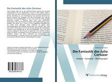 Bookcover of Die Fantastik des Julio Cortázar