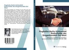 Bookcover of Flughafen Berlin-Schönefeld Drehscheibe des Drogenhandels Ost-West