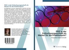 Portada del libro de PlGF in der Frühschwangerschaft als Marker für die Präeklampsie?