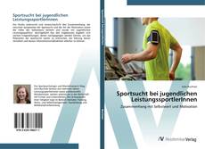 Bookcover of Sportsucht bei jugendlichen LeistungssportlerInnen