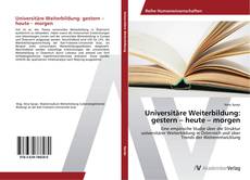 Universitäre Weiterbildung: gestern – heute – morgen的封面