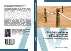 Beziehungsaufbau zu psychisch kranken Pflegeschüler/innen kitap kapağı