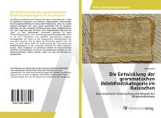 Bookcover of Die Entwicklung der grammatischen Belebtheitskategorie im Russischen