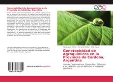 Genotoxicidad de Agroquímicos en la Provincia de Córdoba, Argentina kitap kapağı