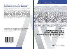 Bookcover of Entitätserkennung in Textdokumenten durch Faktorisierung der Wikipedia