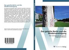 Bookcover of Das geteilte Berlin und die Wiedervereinigung