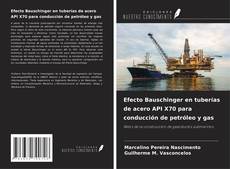 Copertina di Efecto Bauschinger en tuberías de acero API X70 para conducción de petróleo y gas