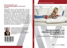 Bookcover of Computerspiel- und Internetabhängigkeit im Kontext Familie