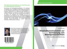 Bookcover of Hitzdrahtanemometrie zur Vermessung von Wandgrenzschichten