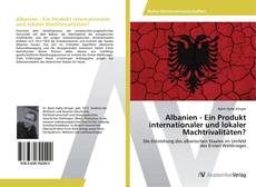 Bookcover of Albanien - Ein Produkt internationaler und lokaler Machtrivalitäten?