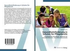 Bookcover of Gesundheitsförderung in Schulen für Pflegeberufe