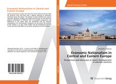 Bookcover of Economic Nationalism in Central and Eastern Europe