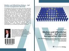 Borítókép a  Medien und öffentlicher Diskurs – Auf zu einer europäischen Identität - hoz