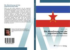 Borítókép a  Die Abrechnung mit der jugoslawischen Idee - hoz