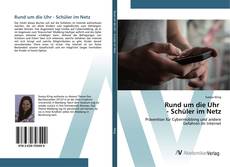 Bookcover of Rund um die Uhr - Schüler im Netz