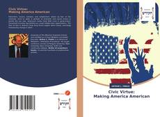 Copertina di Civic Virtue: Making America American