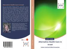 Bookcover of Alternative Health Care in Israel