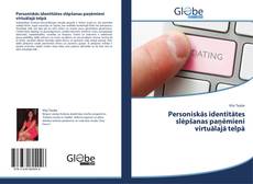 Bookcover of Personiskās identitātes slēpšanas paņēmieni virtuālajā telpā