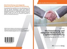 Bookcover of Die Entwicklung und steigende Bedeutung der Lageberichterstattung