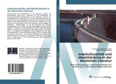 Couverture de Interkulturalität und Identitätskrise in der deutschen Literatur