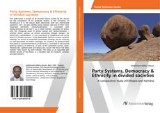 Copertina di Party Systems, Democracy & Ethnicity in divided societies