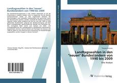 Обложка Landtagswahlen in den "neuen" Bundesländern von 1990 bis 2009