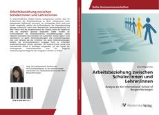 Copertina di Arbeitsbeziehung zwischen Schüler/innen und Lehrer/innen