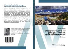 Copertina di Wasserkraftwerke für geringe Fallhöhen, Restwasserkraftwerke