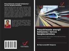 Buchcover von Pozyskiwanie energii kolejowej i tarcza bezpieczeństwa