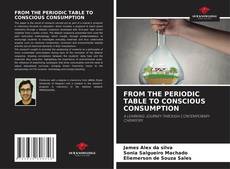 Copertina di FROM THE PERIODIC TABLE TO CONSCIOUS CONSUMPTION