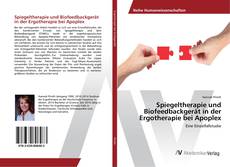 Spiegeltherapie und Biofeedbackgerät in der Ergotherapie bei Apoplex的封面