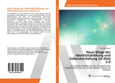 Portada del libro de Neue Wege der Identitätsbildung und Selbstdarstellung im Web 2.0