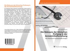 Обложка Die Relevanz der klinischen Prüfung in der Arzneimittelforschung