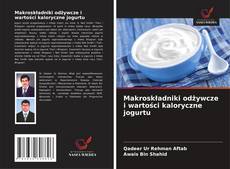 Makroskładniki odżywcze i wartości kaloryczne jogurtu kitap kapağı