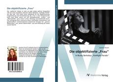 Bookcover of Die objektifizierte „Frau“