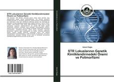 Copertina di STR Lokuslarının Genetik Kimliklendirmedeki Önemi ve Polimorfizmi