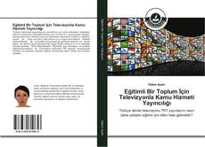 Buchcover von Eğitimli Bir Toplum İçin Televizyonla Kamu Hizmeti Yayıncılığı