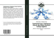 Capa do livro de Yapılandırmacı Yaklaşıma Dayalı Ağ (Web) Destekli Türkçe Eğitimi 