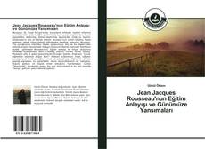Обложка Jean Jacques Rousseau'nun Eğitim Anlayışı ve Günümüze Yansımaları