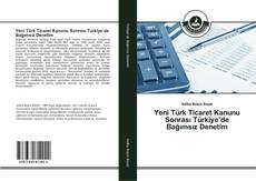 Capa do livro de Yeni Türk Ticaret Kanunu Sonrası Türkiye’de Bağımsız Denetim 