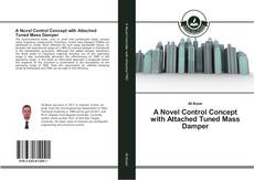 Portada del libro de A Novel Control Concept with Attached Tuned Mass Damper