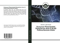 Bookcover of Kurşunun Plasentadaki Düzeylerine Anne δ-ALAD Polimorfizminin Etkisi