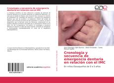 Bookcover of Cronología y secuencia de emergencia dentaria en relación con el IMC