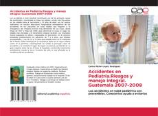 Обложка Accidentes en Pediatría.Riesgos y manejo integral. Guatemala 2007-2008
