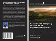 Couverture de Conservación del agua y el suelo en las explotaciones agrícolas