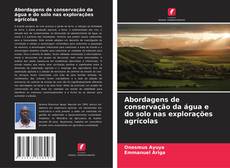 Couverture de Abordagens de conservação da água e do solo nas explorações agrícolas