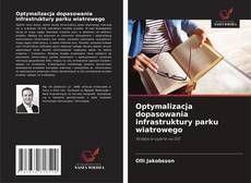 Copertina di Optymalizacja dopasowania infrastruktury parku wiatrowego