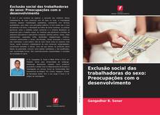 Buchcover von Exclusão social das trabalhadoras do sexo: Preocupações com o desenvolvimento