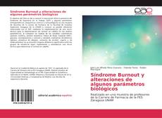 Обложка Síndrome Burnout y alteraciones de algunos parámetros biológicos