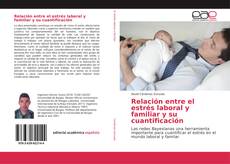 Bookcover of Relación entre el estrés laboral y familiar y su cuantificación
